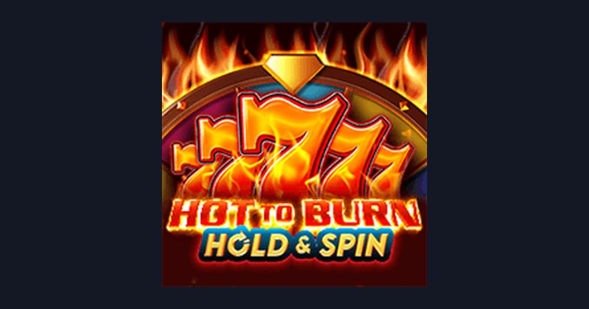 Hot To Burn Hold and Spin, Slot Anti Boncos dengan Fitur Memikat